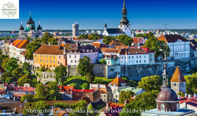 Những điểm đến hấp dẫn không thể bỏ lỡ khi du lịch ESTONIA